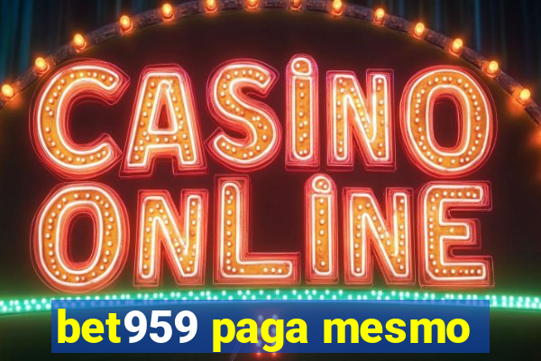 bet959 paga mesmo